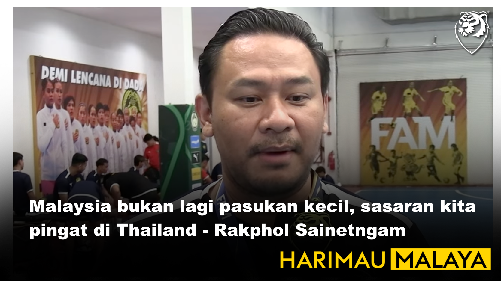 Malaysia bukan lagi pasukan kecil, sasaran kita pingat di Thailand - Rakphol Sainetngam