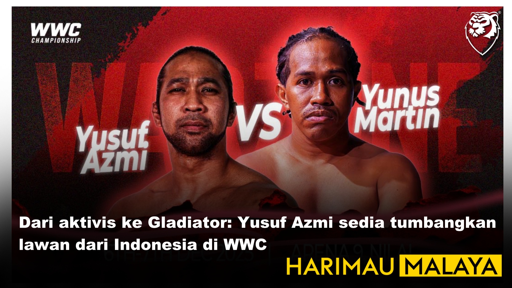 Dari aktivis ke Gladiator: Yusuf Azmi sedia tumbangkan lawan dari Indonesia di WWC
