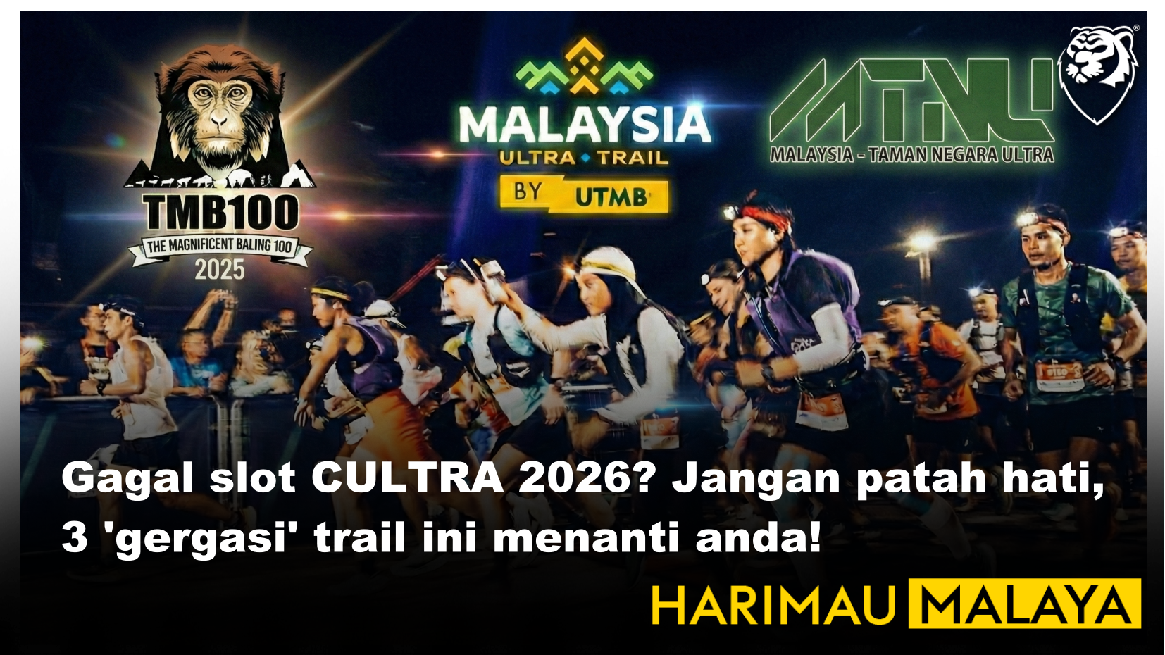 Gagal slot CULTRA 2026? Jangan patah hati, 3 'gergasi' trail ini menanti anda!