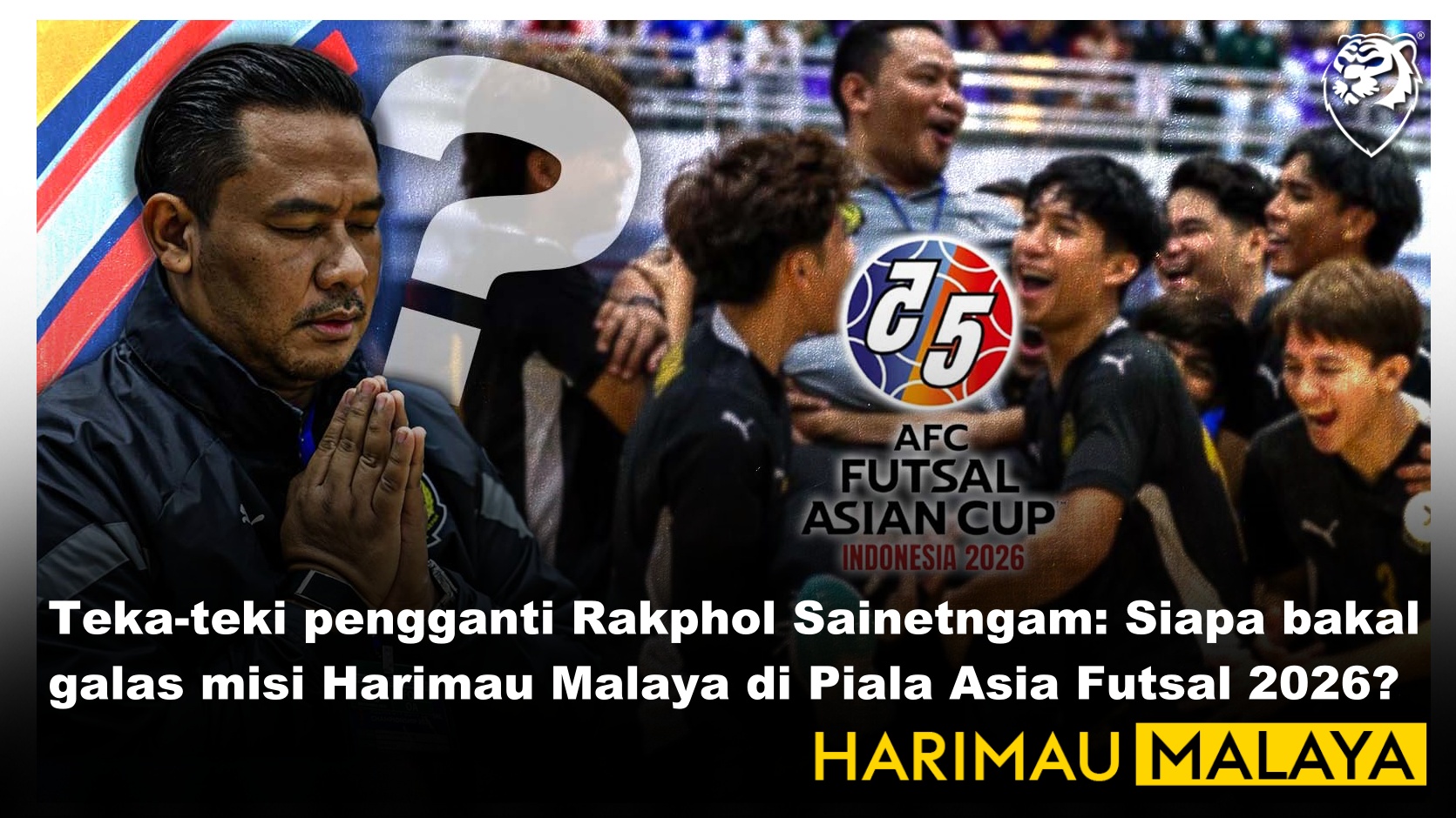 Teka-teki pengganti Rakphol Sainetngam: Siapa bakal galas misi di Piala Asia Futsal 2026?